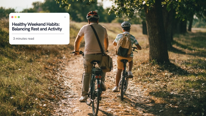 Healthy Weekend Habits: Balancing Rest and Activity - Hubmee