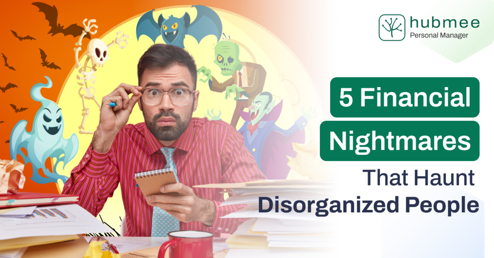 5 Financial Nightmares That Haunt Disorganized People